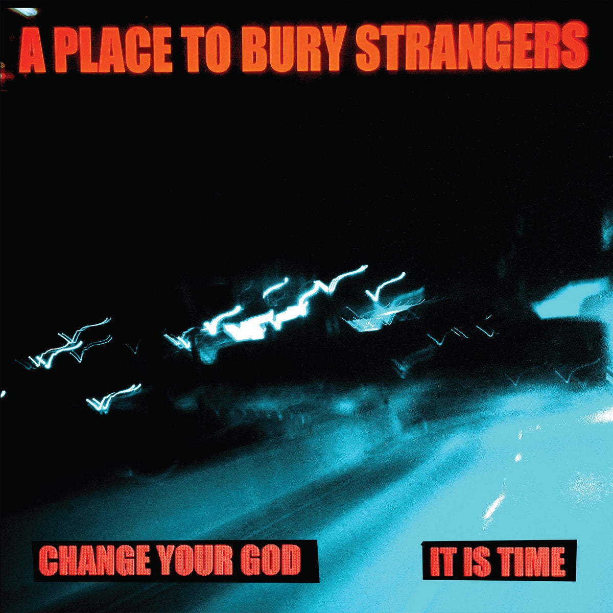 A Place to Bury Strangers - Unreleased Tracks (1/4) 7"